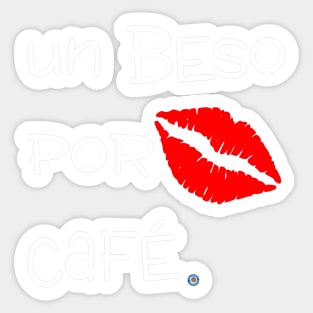 Un Beso por Café - spanish for Kiss for coffee Sticker